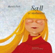 Sæll er staðurinn er einföld og falleg bænabók sérstaklega ætluð ungum börnum.